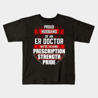 Proud Husband of an Emergency Room ER Doctor Kids T-Shirt